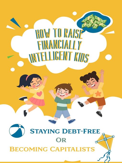 Title details for How to Raise Financially Intelligent Kids by Joshua King - Available